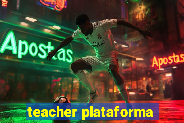 teacher plataforma